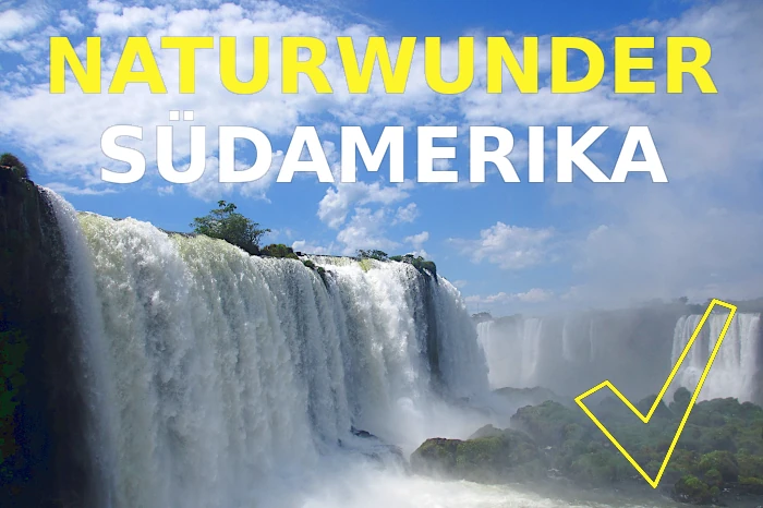 naturwunder highlights südamerika